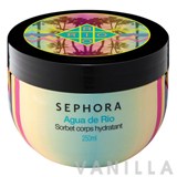 Sephora Aqua De Rio Body Moisturizing Sorbet