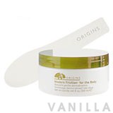 Origins Modern Friction for the Body Nature's Gentle Dermabrasion