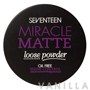 17 Miracle Matte Loose Powder