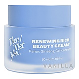 Then I Met You Renewing Rich Beauty Cream™